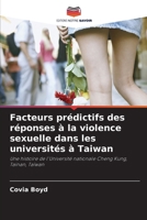 Facteurs prédictifs des réponses à la violence sexuelle dans les universités à Taiwan (French Edition) 6208383706 Book Cover
