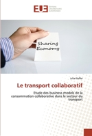 Le transport collaboratif: Etude des business models de la consommation collaborative dans le secteur du transport 6202538821 Book Cover