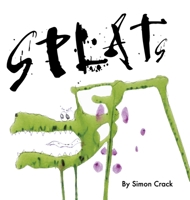 Splats: A Collection of Crazy Creatures B09VWG7XML Book Cover