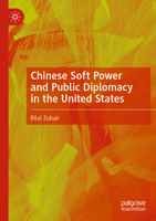 Chinese Soft Power and Public Diplomacy in the United States 9819975751 Book Cover