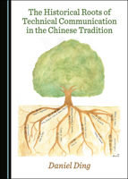 The Historical Roots of Technical Communication in the Chinese Tradition 1527557820 Book Cover