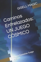Caminos Entrelazados: UN JUEGO CÓSMICO: Almas Gemelas: fuego eterno (Spanish Edition) B0CSP8Y3LY Book Cover
