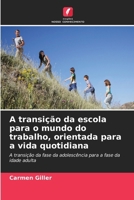 A transição da escola para o mundo do trabalho, orientada para a vida quotidiana (Portuguese Edition) 6630421434 Book Cover