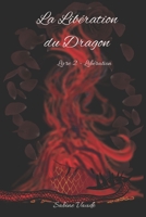 La Libération du Dragon: Libération (La Saga du Dragon rouge) (French Edition) B0DV3GB2DP Book Cover