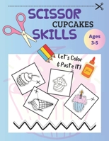 Scissor skills cupcake: Sweet activity book for young learners aged 3-5 years old B0C9KMWVFX Book Cover