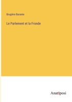 Le Parlement et la Fronde (French Edition) 3382737396 Book Cover