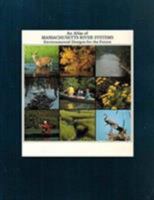 An Atlas of Massachusetts River Systems: Environmental Designs for the Future 0870236962 Book Cover