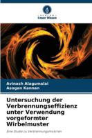 Untersuchung der Verbrennungseffizienz unter Verwendung vorgeformter Wirbelmuster (German Edition) 6202472782 Book Cover