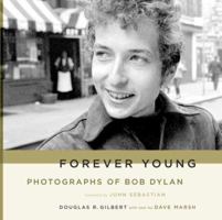 Forever Young: Photographs of Bob Dylan 0306814811 Book Cover