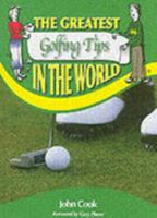 The Greatest Golfing Tips in the World (The Greatest Tips in the World) 1905151055 Book Cover