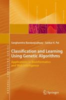 Classification and Learning Using Genetic Algorithms: Applications in Bioinformatics and Web Intelligence (Natural Computing Series)