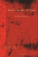 Society against the state: The leader as servant and the humane uses of power among the Indians of the Americas (Mole editions) 0942299019 Book Cover