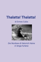 Thalatta! Thalatta! (Friulian Edition) 1304299678 Book Cover