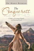The Conqueress: A Guide to Overcoming Obstacles and Honoring Yourself 1982267437 Book Cover