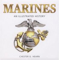 Marines: An Illustrated History: The United States Marine Corps from 1775 to the 21st Century (Illustrated History (Zenith Press)) 0760332118 Book Cover