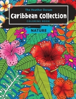 The Heather Doram Caribbean Collection Coloring Book: NATURE B08WZH54RQ Book Cover