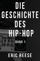 Die Geschichte des Hip-Hop: Band 1 (German Edition) 1925988910 Book Cover