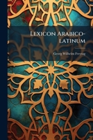 Lexicon Arabico-latinum (Latin Edition) 1024766144 Book Cover