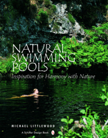 Natural Swimming Pools: Inspiration For Harmony With Nature (Schiffer Design Book) 0764321838 Book Cover