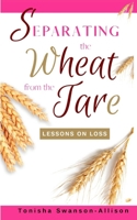 Separating the Wheat from The Tare: Lessons on Loss B0943T8FQC Book Cover