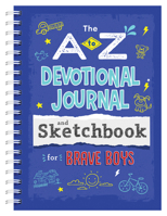 A to Z Devotional Journal and Sketchbook for Brave Boys 1636091172 Book Cover
