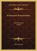 de Bonorum Possessionibus: Commentarius (1869) 1160384541 Book Cover