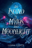 An Island Of Myths And Moonlight B0F6H58CJS Book Cover