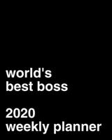 World's Best Boss 2020 Weekly Planner: Gift Idea 1709586435 Book Cover