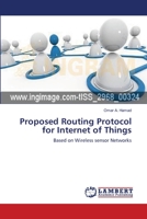 Proposed Routing Protocol for Internet of Things: Based on Wireless sensor Networks 3659632740 Book Cover