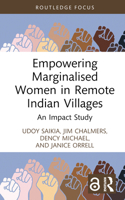 Empowering Marginalised Women in Remote Indian Villages: An Impact Study (Routledge Contemporary South Asia Series) 1032856823 Book Cover