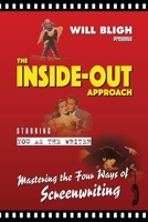 The Inside-Out Approach: Mastering the Four Ways of Screenwriting 0648919315 Book Cover