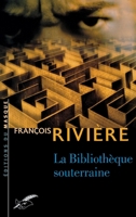La bibliothèque souterraine 2702479820 Book Cover