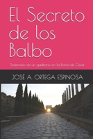 El Secreto de los Balbo: Testimonio de un gaditano en la Roma de César (Spanish Edition) B0DVQ17T4W Book Cover