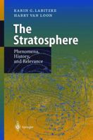 The Stratosphere: Phenomena, History, and Relevance 3642636373 Book Cover