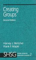 Creating Groups (SAGE Human Services Guides) 0803954921 Book Cover