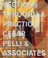 Sections Through a Practice: Cesar Pelli & Associates 3775713298 Book Cover