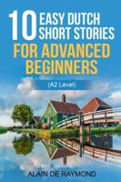 10 easy Dutch short stories for advanced beginners (A2 level) B0G4MGWV1D Book Cover