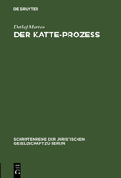 Der Katte-Prozess: Vortrag gehalten vor der Berliner Juristischen Gesellschaft am 14. Februar 1979 (Schriftenreihe der Juristischen Gesellschaft e.V. Berlin) 311008290X Book Cover