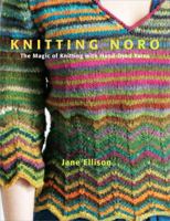 Knitting Noro: The Magic of Knitting with Hand-Dyed Yarns 0307405745 Book Cover