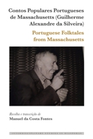Contos Populares Portugueses de Massachusetts (Guilherme Alexandre Da Silveira) / Portuguese Folktales from Massachusetts (Interdisciplinary Studies in Diasporas) 1433193655 Book Cover