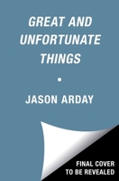 Great and Unfortunate Things 1668085577 Book Cover