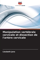 Manipulation vertébrale cervicale et dissection de l'artère cervicale (French Edition) 6209859569 Book Cover