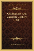 Chafing Dish And Casserole Cookery 1120173248 Book Cover