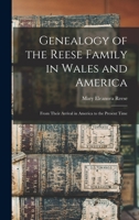 Genealogy of the Reese Family in Wales and America: From Their Arrival in America to the Present Time 1015493521 Book Cover