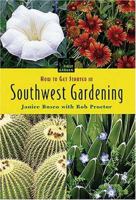 How To Get Started in Southwestern Gardening (First Garden) 1591861608 Book Cover