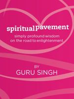 Spiritual Pavement: Simple wisdom for the enlightened road. (Volume 1) 0985104309 Book Cover