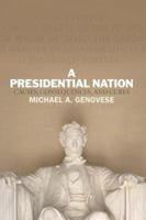 A Presidential Nation: Causes, Consequences, and Cures 0813347211 Book Cover