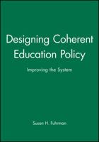Designing Coherent Education Policy: Improving the System 0470631457 Book Cover