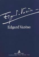 Edgard Varèse 1883-1965: Dokumente Zu Leben Und Werk: Ausstellung Der Akademie Der Kuenste Und Der Technischen Universitaet Berlin 3631433018 Book Cover