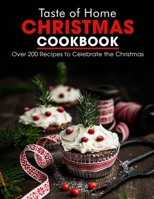 Taste of Home Christmas Cookbook: Over 200 Recipes to Celebrate the Christmas B098GSYXK2 Book Cover